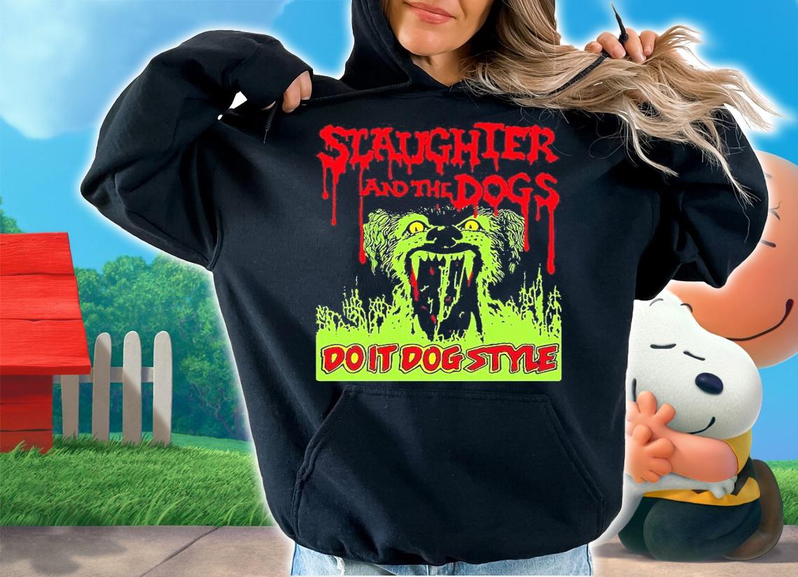 Slaughter And The Dogs - Do It Dog Style shirt hoodie