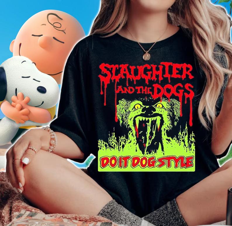 Slaughter And The Dogs - Do It Dog Style shirt woman shirt