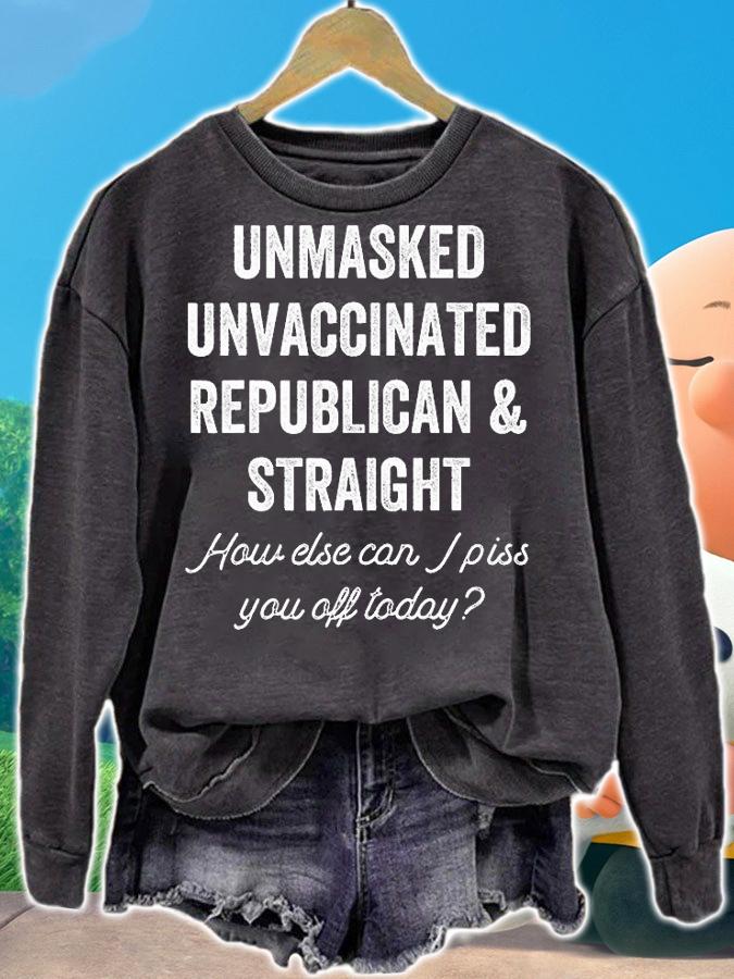 Unmask Unvaccinated Republican & Straight Anti Vax Freedom T-Shirt sweatshirt