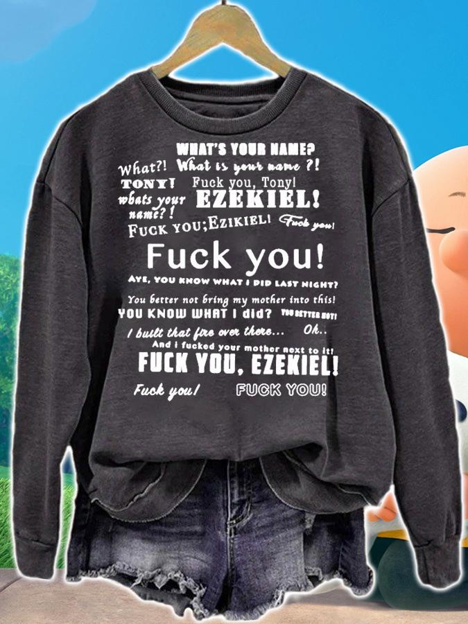 What Is Your Name Fuck You Tony Ezekiel T-Shirt sweatshirt
