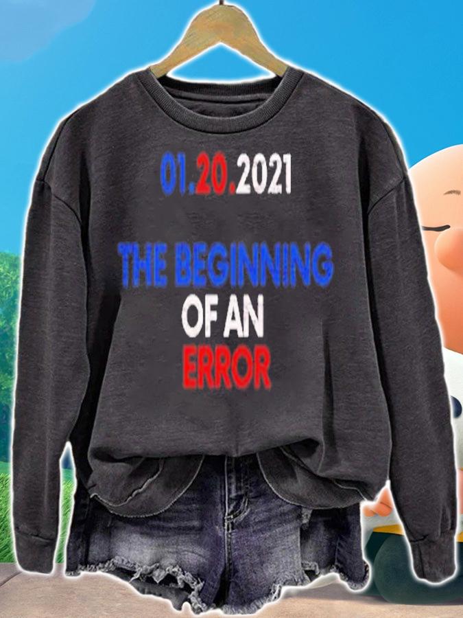 01.20.2021 the beginning of an error shirt sweatshirt