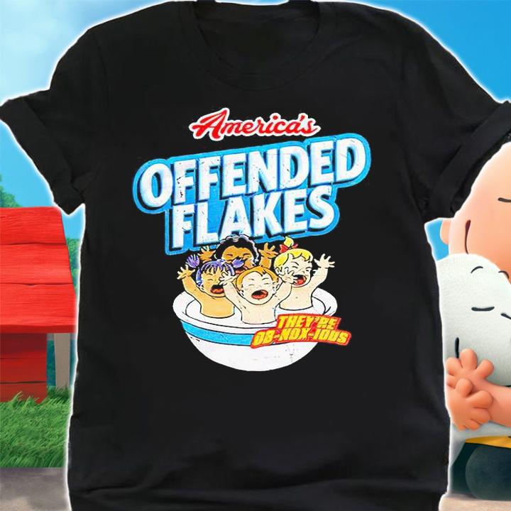America's offended flakes they're ob-nox-lous T-shirt