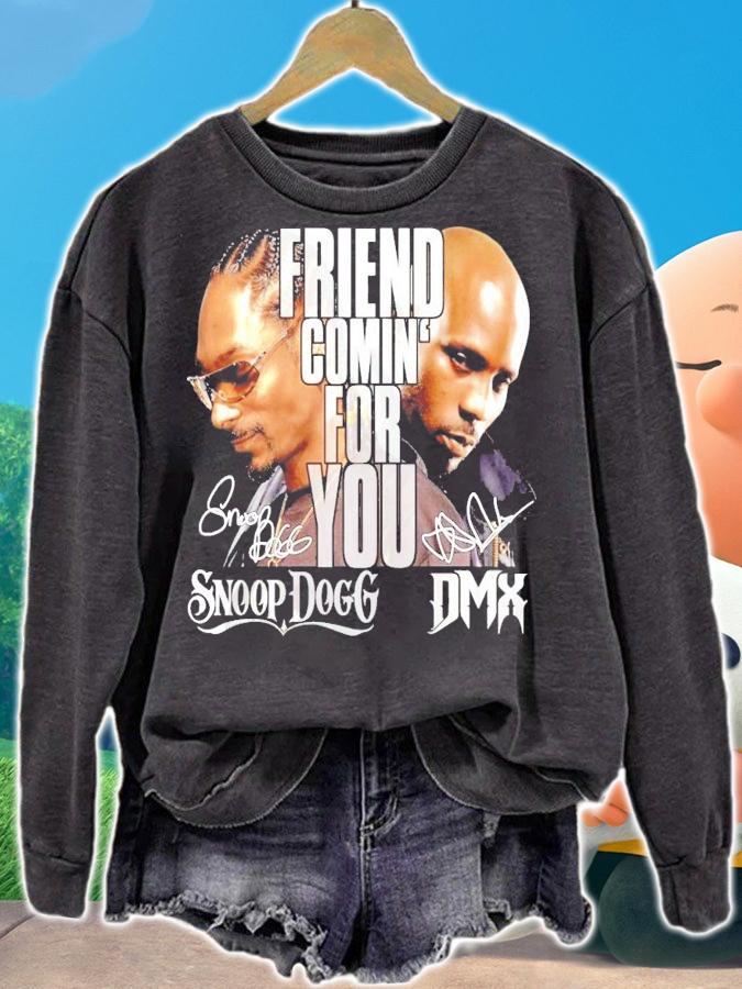 Friend coming for you DMX and Snoop Dogg signature shirt sweatshirt