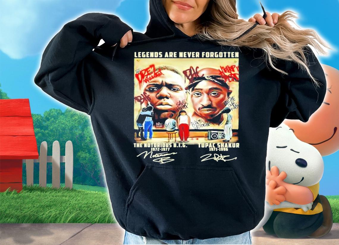 Legends are never forgotten The Notorious Big Tupac Shakur signatures shirt hoodie