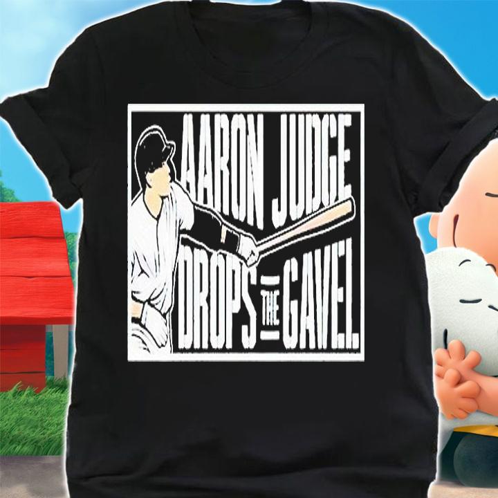 Aaron Judge drops the gavel T-shirt