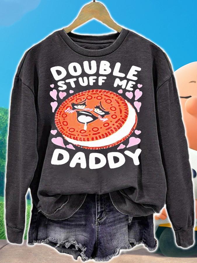 Double stuff me daddy shirt sweatshirt