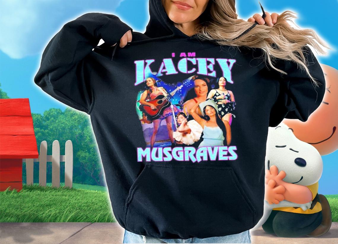 I Am Kacey Musgraves shirt hoodie