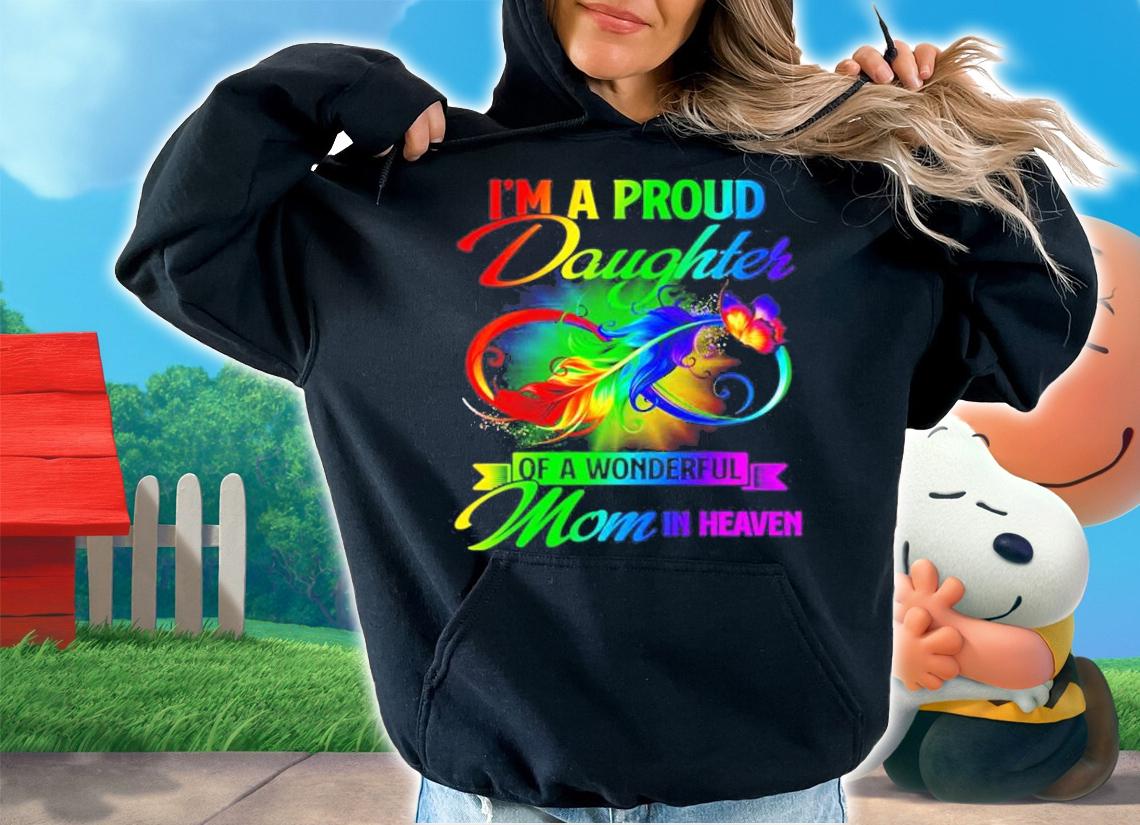 Men's Im a proud Daughter of a wonderful mom in heaven t-shirt hoodie