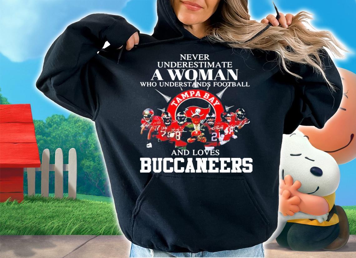 Never underestimate a woman who understands football and love Tampa Bay Buccaneers shirt