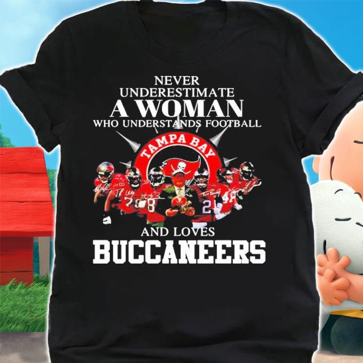 Never underestimate a woman who understands football and love Tampa Bay Buccaneers shirt