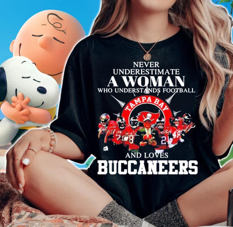 Never underestimate a woman who understands football and love Tampa Bay Buccaneers shirt