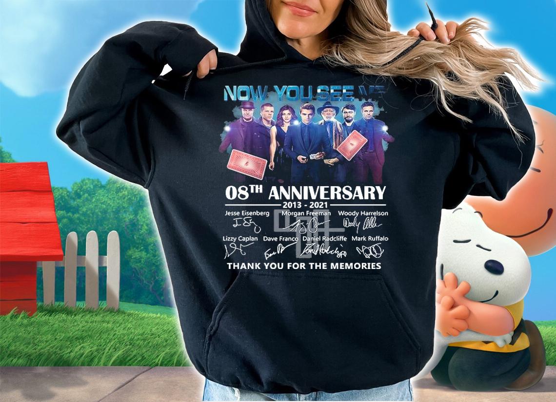 Premium now You See Me 08th anniversary 2013-2021 signature shirt hoodie