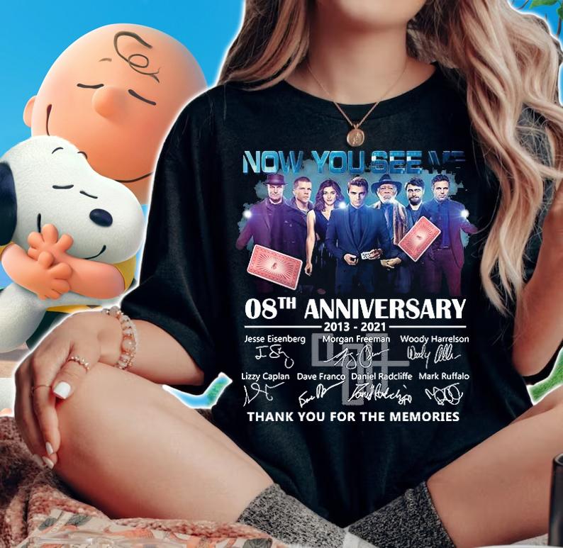 Premium now You See Me 08th anniversary 2013-2021 signature shirt woman shirt