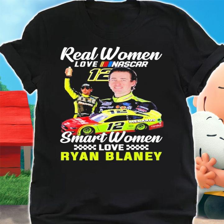 Real Women Love Nascar Smart Women Love Ryan Blaney Shirt shirt