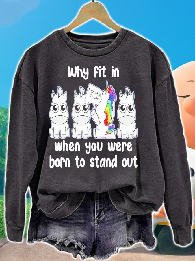 Unicorns why fit in when you were born to stand out t-shirt sweatshirt