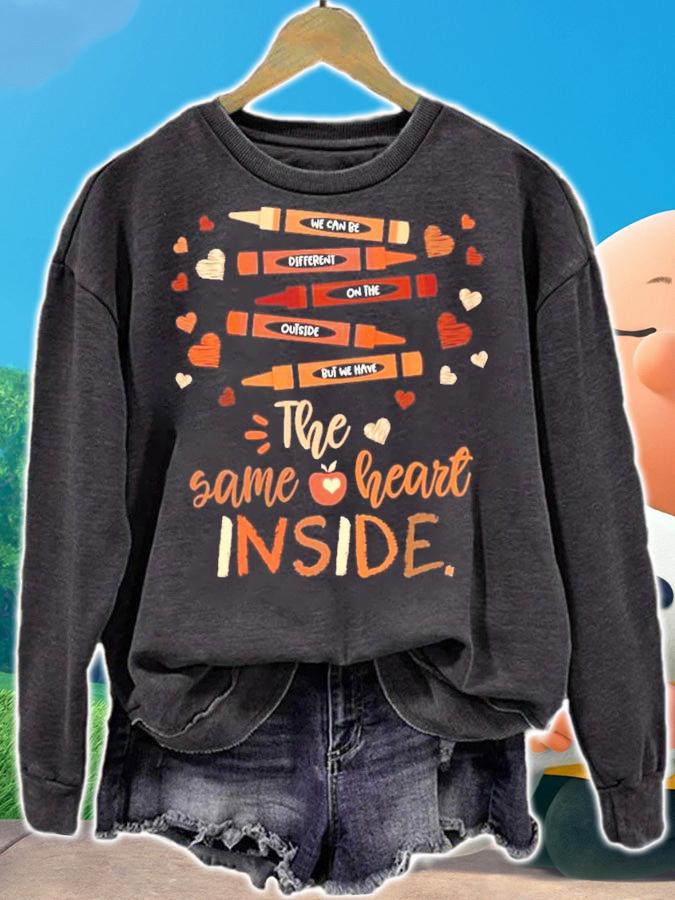 We can be different on the outside but we have the same heart inside shirt sweatshirt