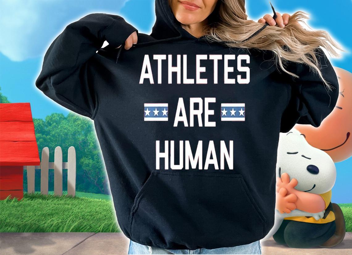 Athletes Are Human shirt hoodie