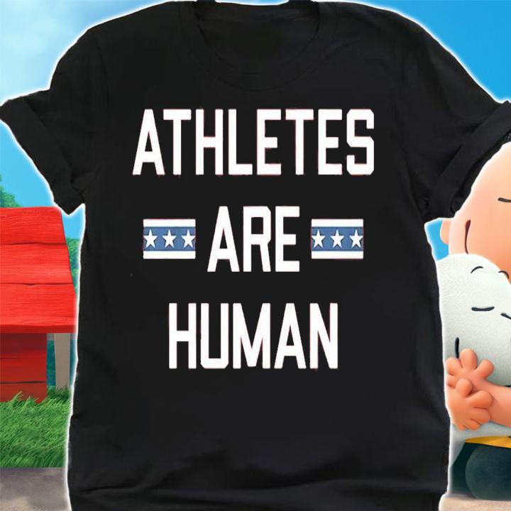 Athletes Are Human shirt shirt