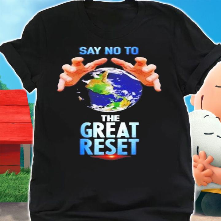 Say no to the great reset shirt shirt