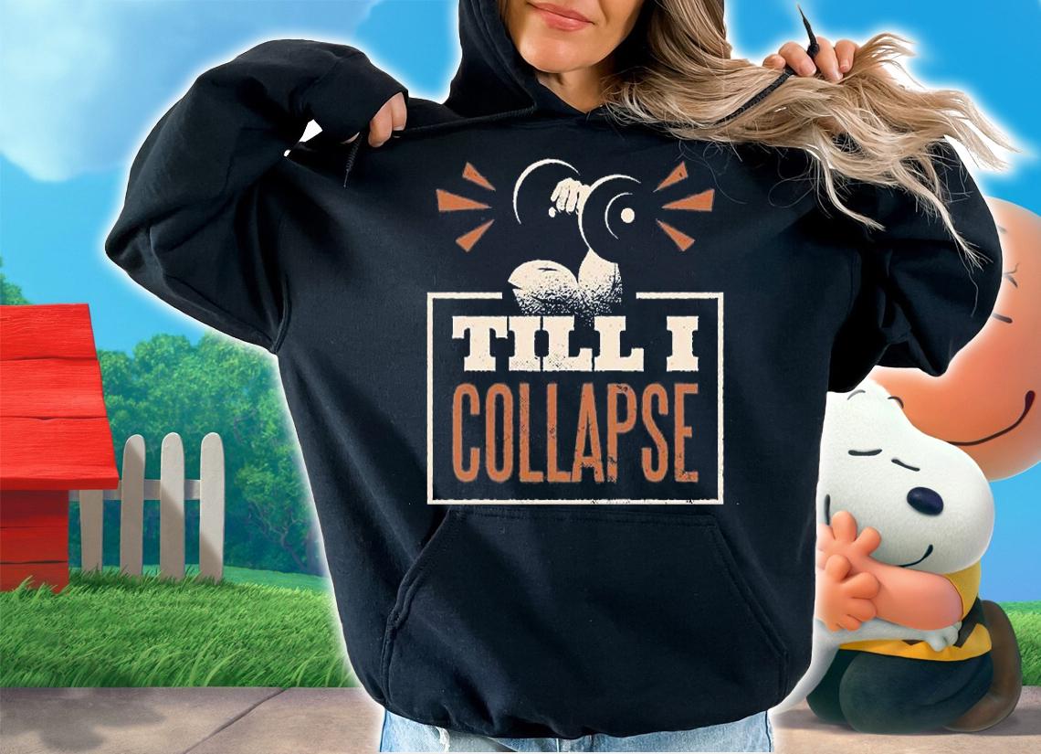 Till i collapse lifting motivation shirt hoodie