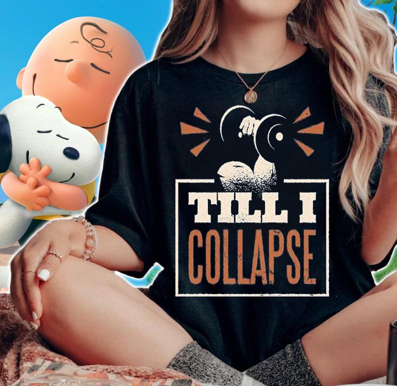 Till i collapse lifting motivation shirt woman shirt