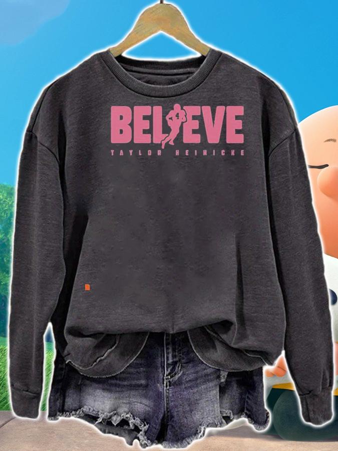 Taylor Heinicke Believe Shirt sweatshirt