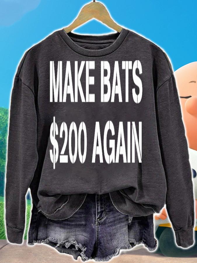 Make Bats $200 Again shirt sweatshirt