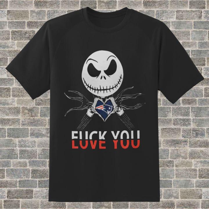 Official Jack Skellington New England Patriots Fuck You Love You T-Shirt