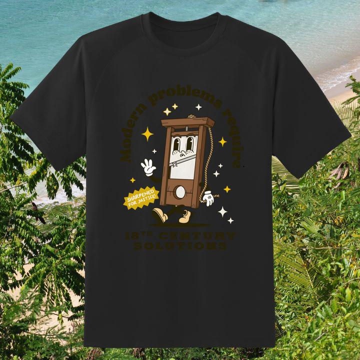 Modern Problems Require 18Th Century Solutions Shirt