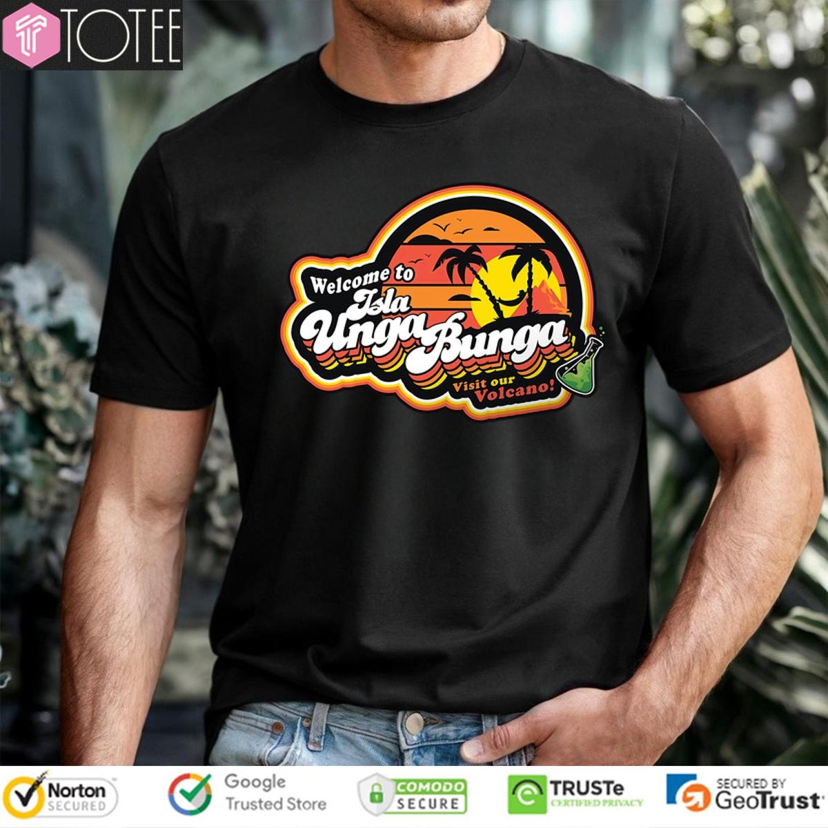 Welcome To Isla Unga Bunga Visit Our Volcano Shirt Animet-Shirt Gary Nishikawa