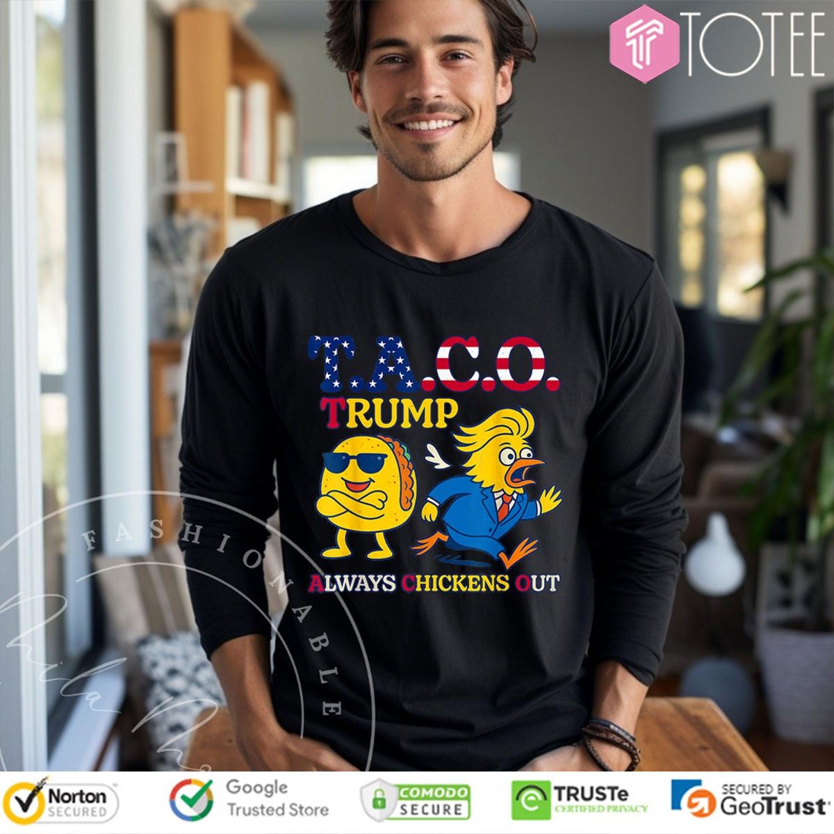 T.A.C.O. Donald Trump Tacos Always Chickens Out Long Sleeve