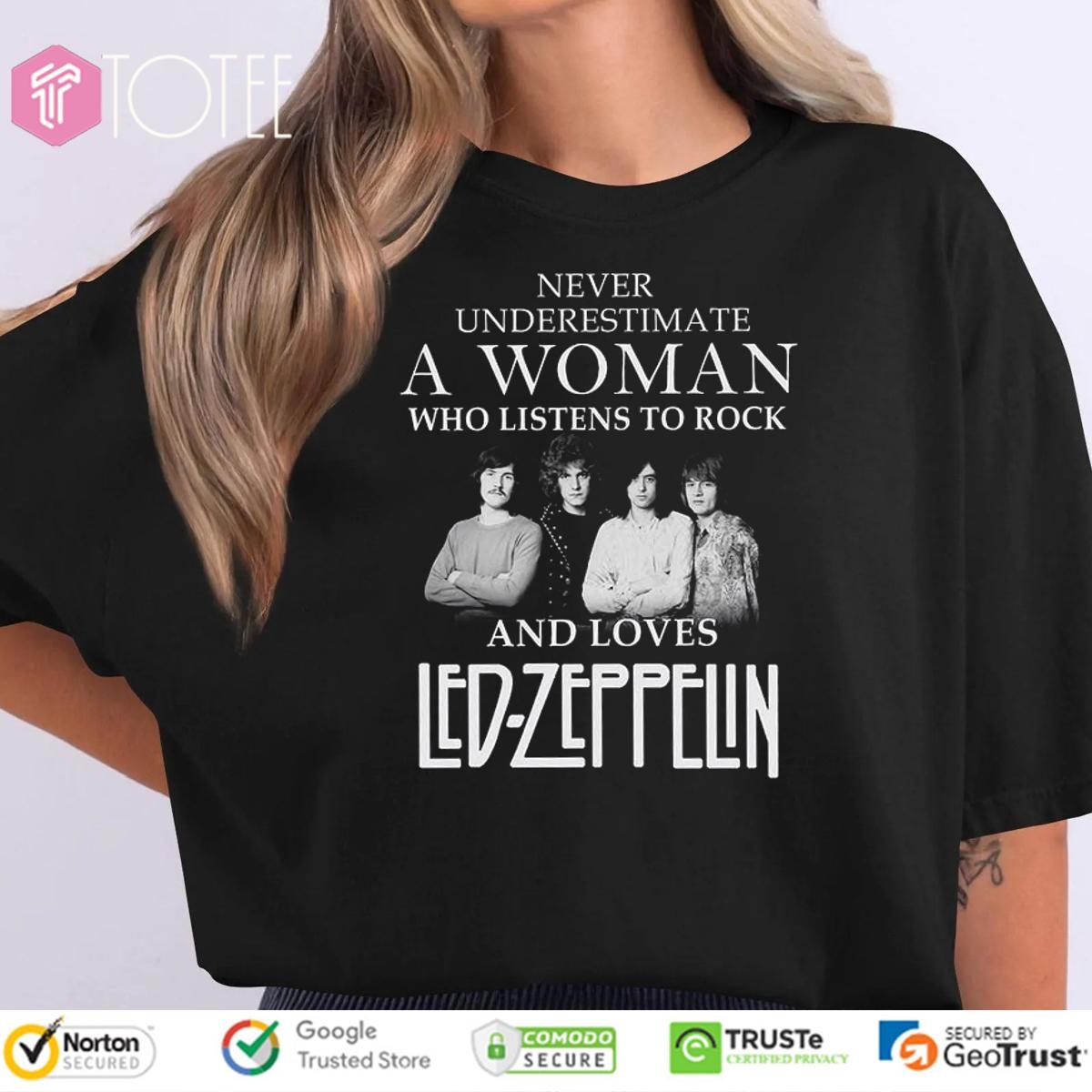 Never Underestimate A Woman Who Listens To Rock Loves Led Zeppelin Robert T-shirt