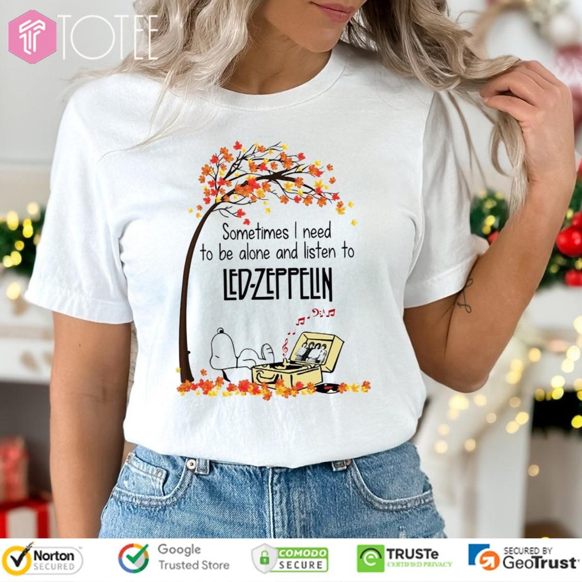 Sometimes I Need To Be Alone And Listen To Led Zeppelin Snoopy T-shirt