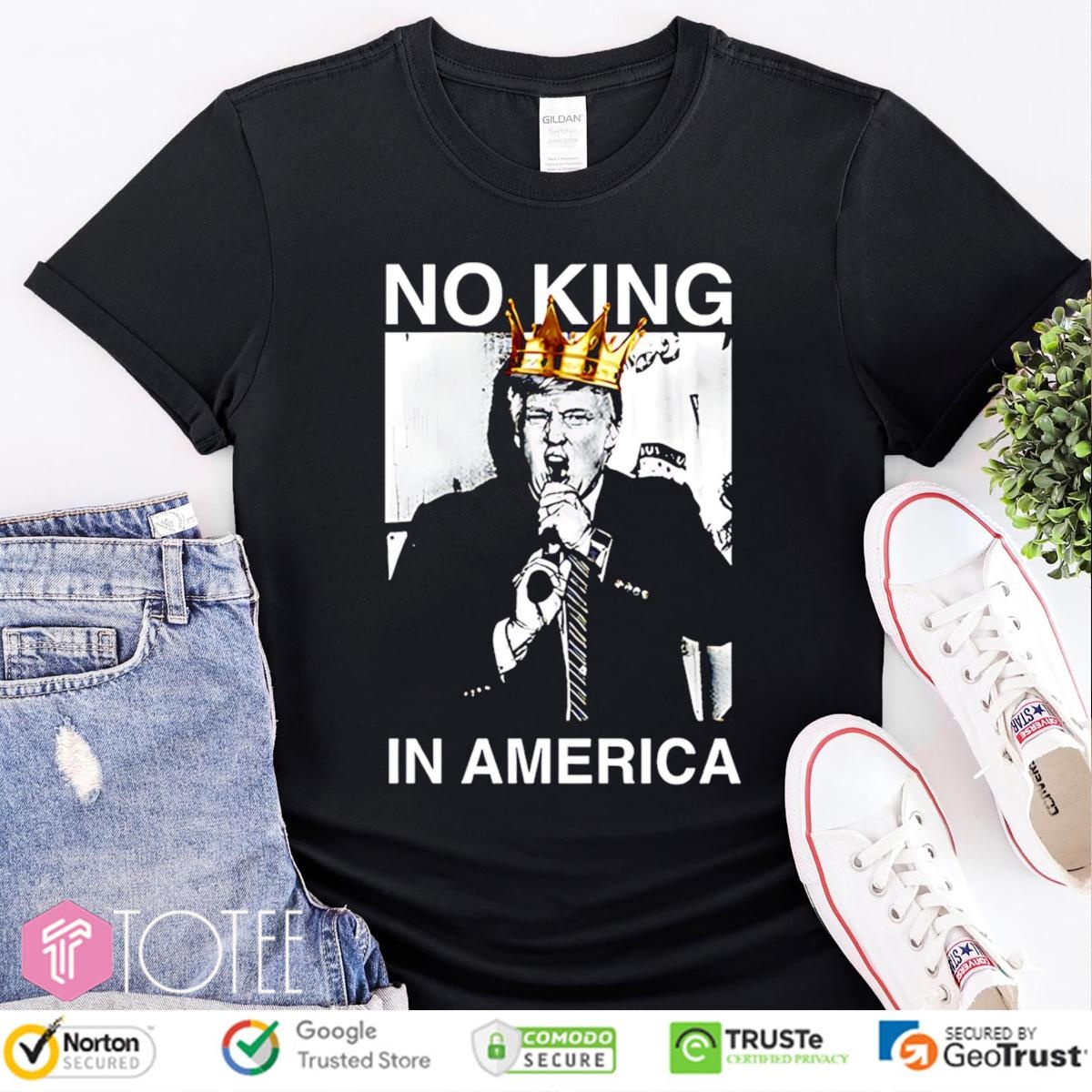 Trump No King In America T-shirt