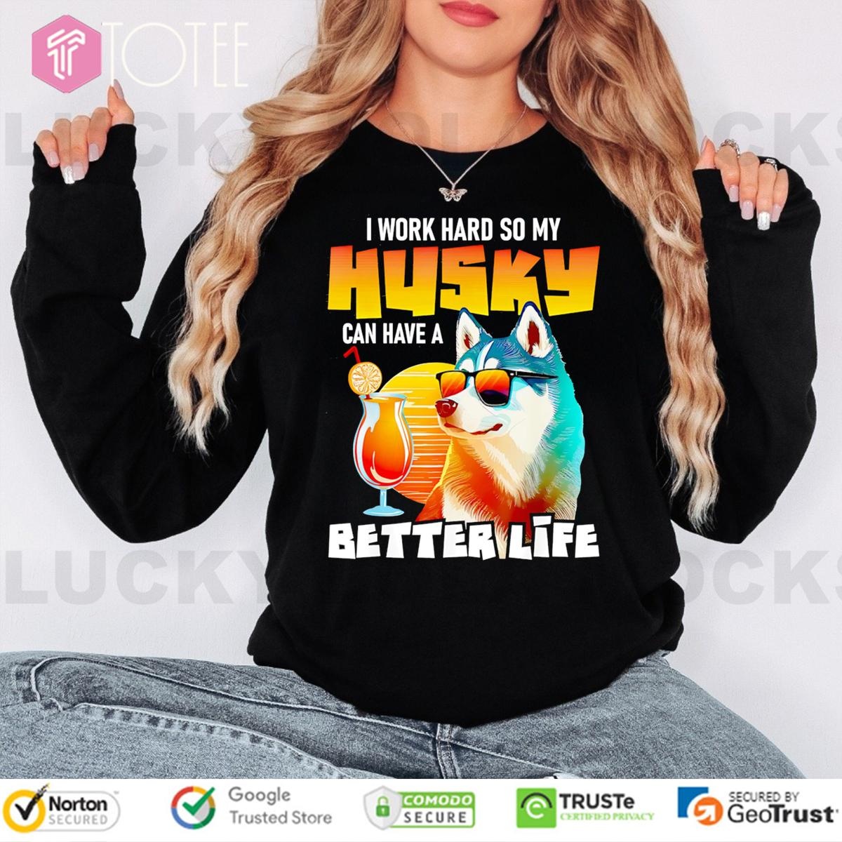 I Work Hard So My Husky Can Have A Better Life Vintage Long Sleeve