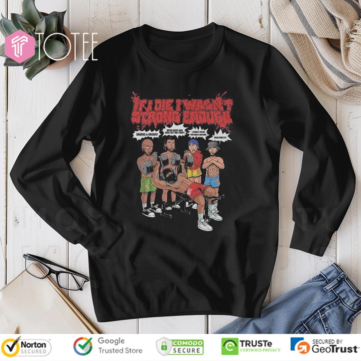 If I Die I Wasnt Strong Enough Gym Grind Society Pressure Long Sleeve