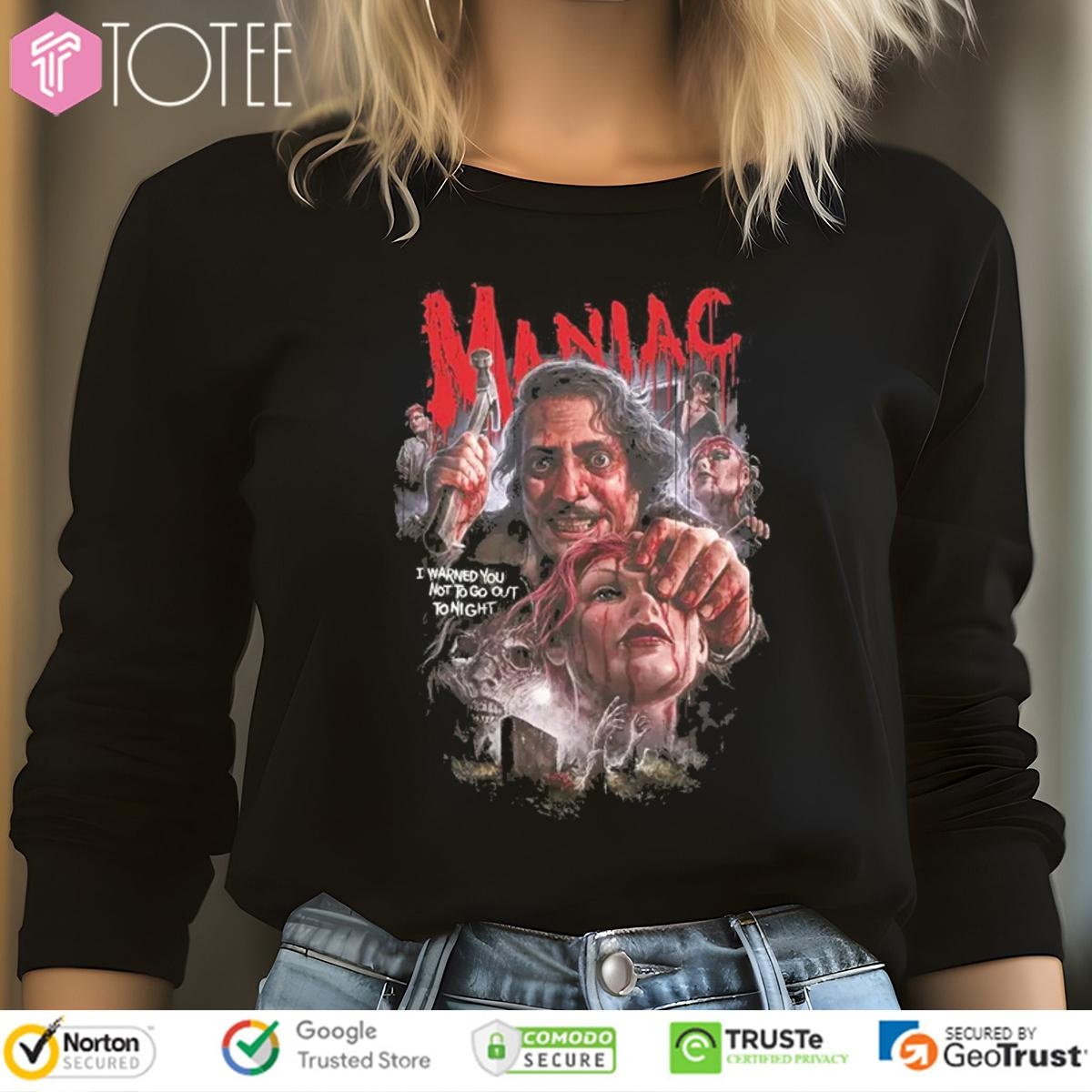Maniac I Warned You Not To Go Out Tonight Horror Movie Graphic Long Sleeve