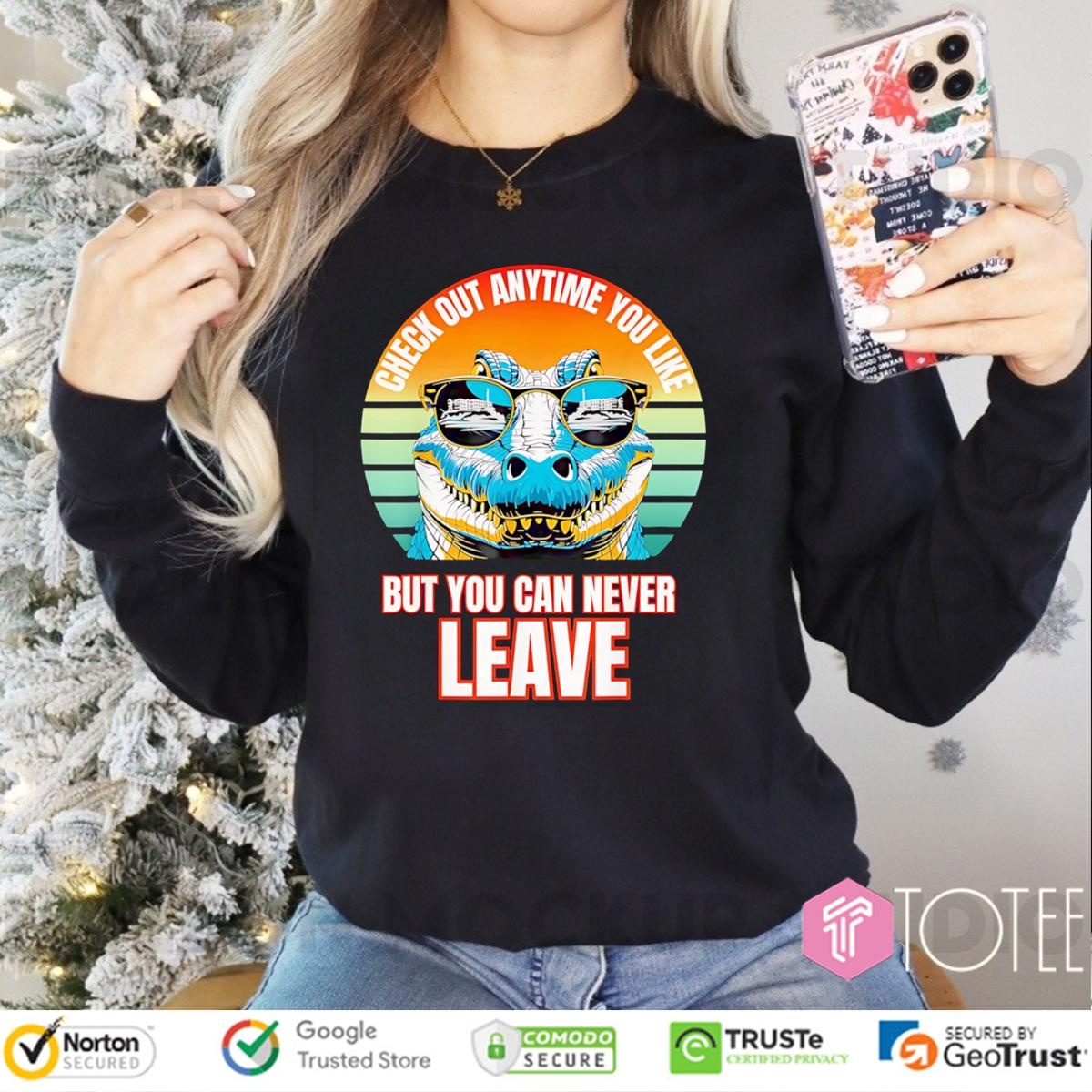 Check Out Anytime You Like But You Can Never Leave Alligator Vintage Long Sleeve